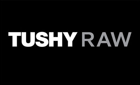 Tushy RAW