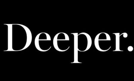 Deeper